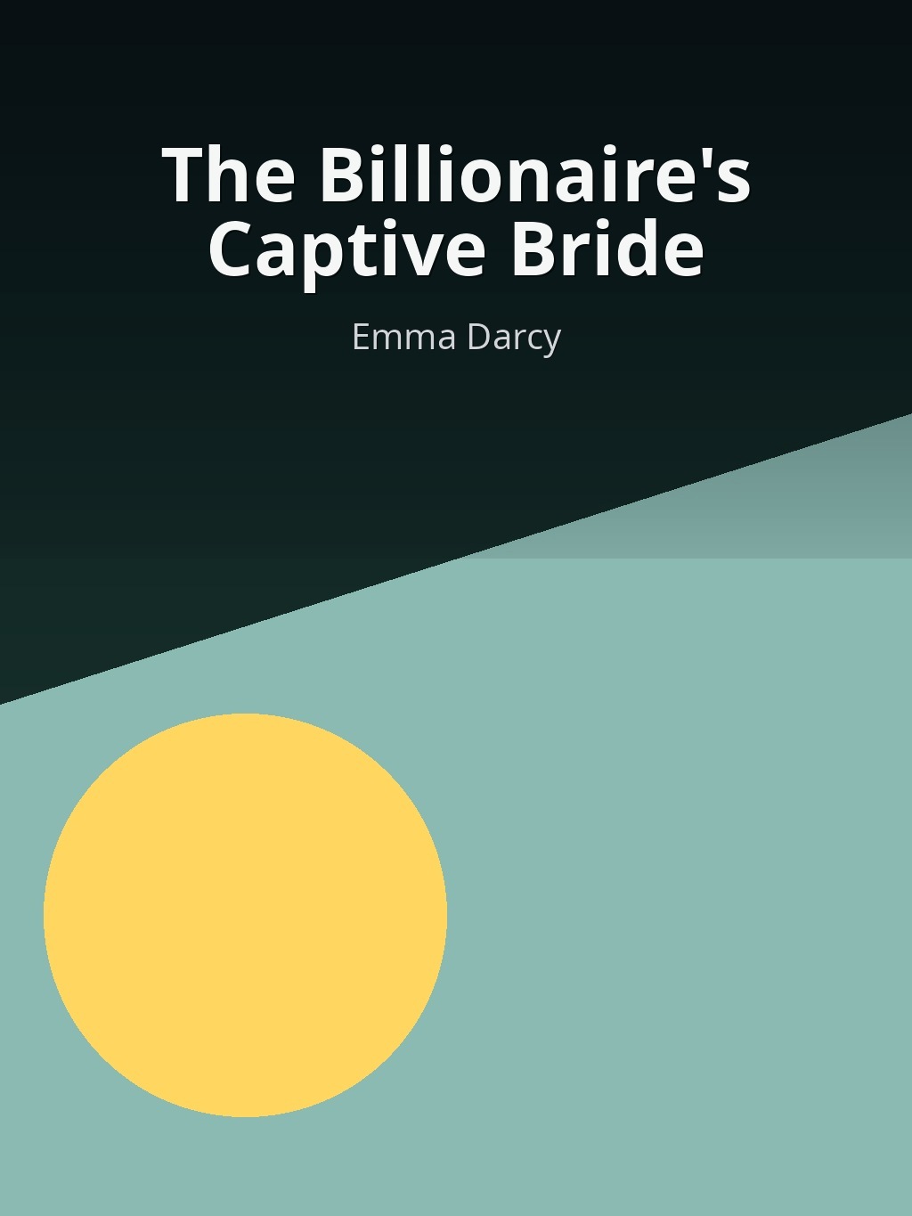 The Billionaire's Captive Bride by Emma Darcy book cover