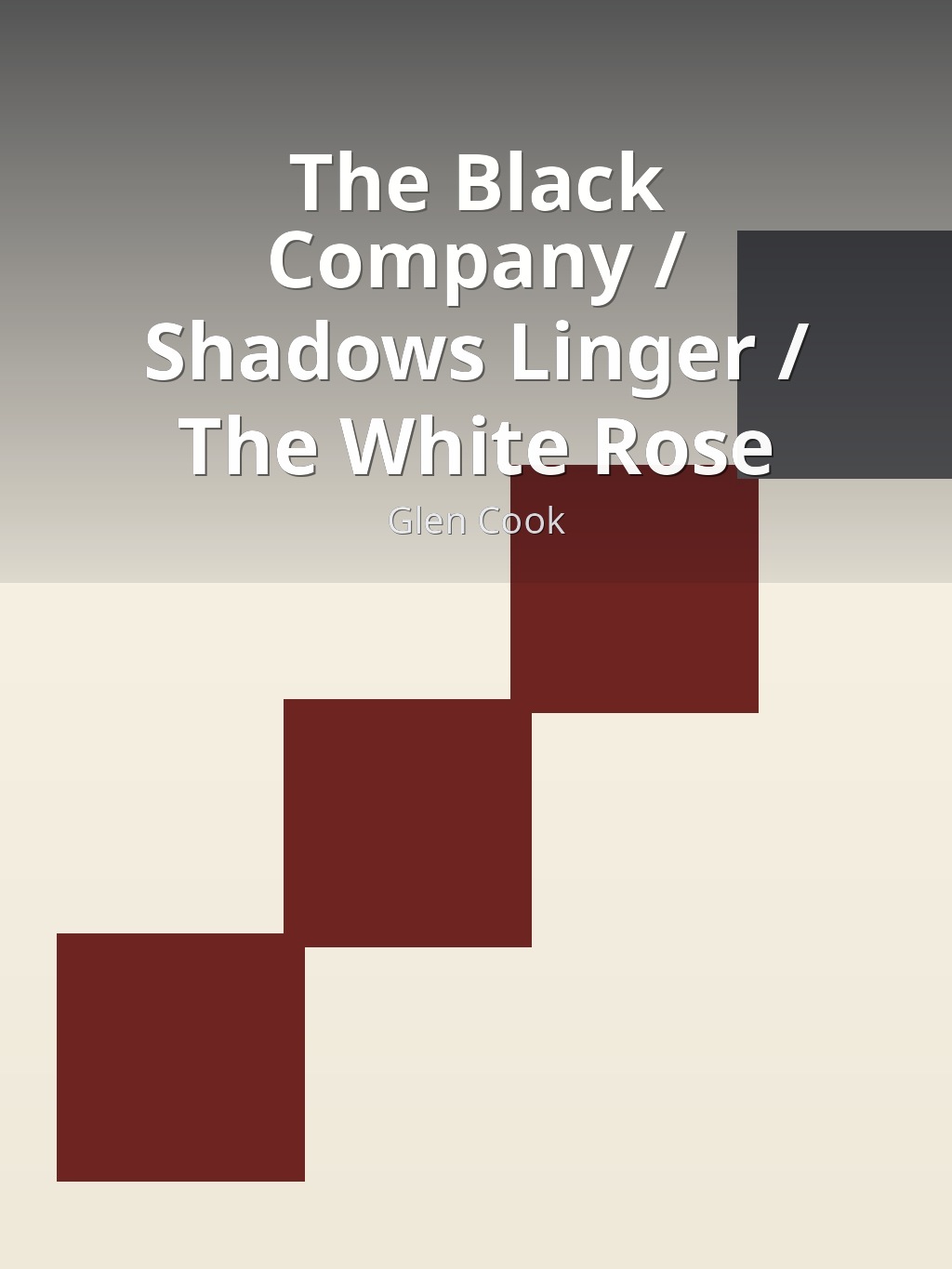 The Black Company / Shadows Linger / The White Rose by Glen Cook book cover
