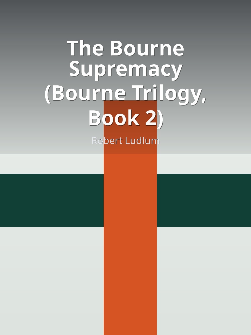 The Bourne Supremacy (Bourne Trilogy, Book 2) by Robert Ludlum book cover