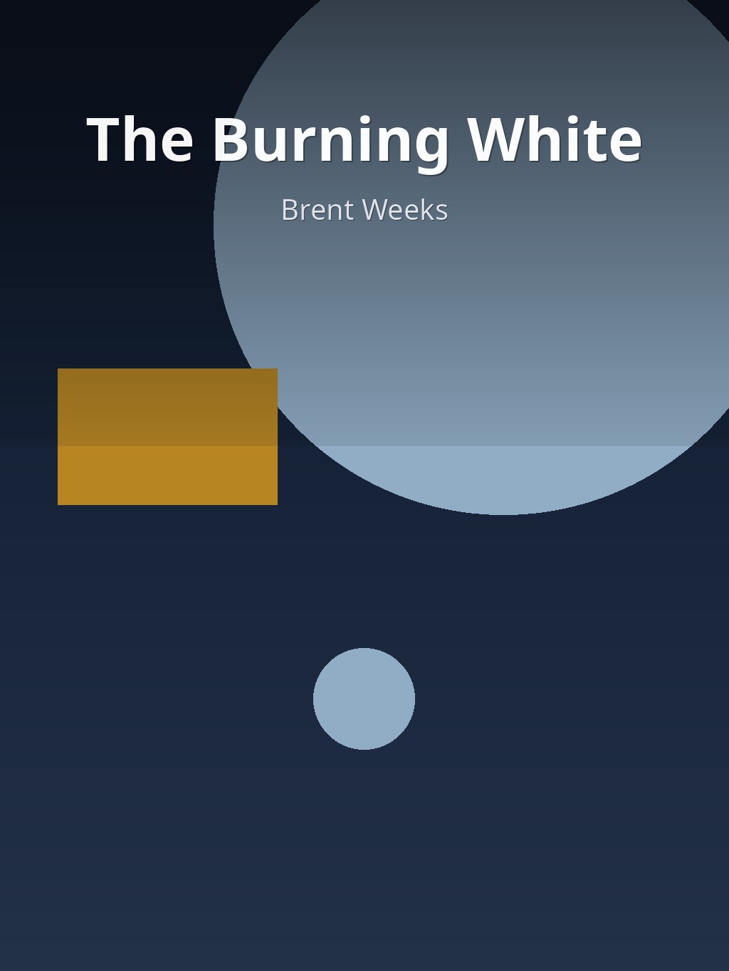 The Burning White by Brent Weeks book cover