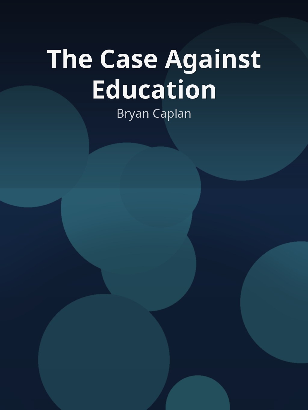 The Case Against Education by Bryan Caplan book cover