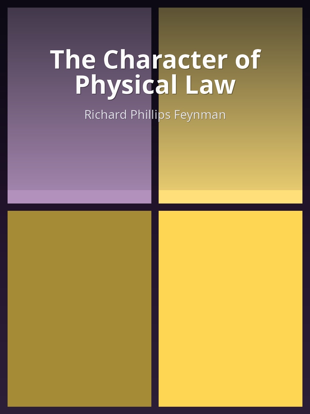 The Character of Physical Law by Richard Phillips Feynman book cover