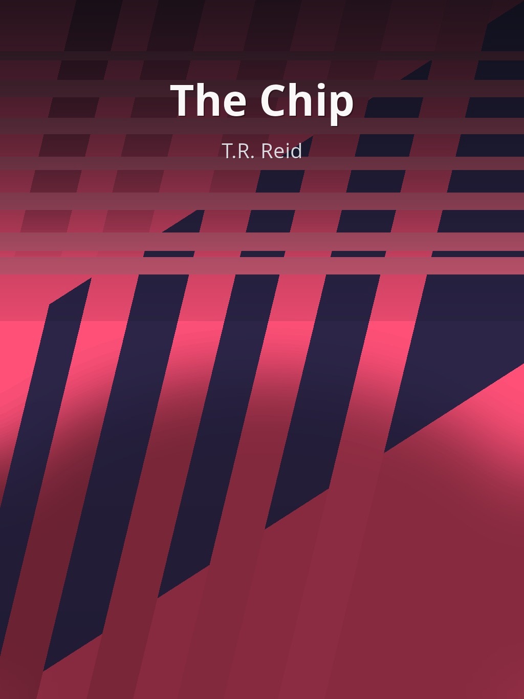 The Chip by T.R. Reid book cover