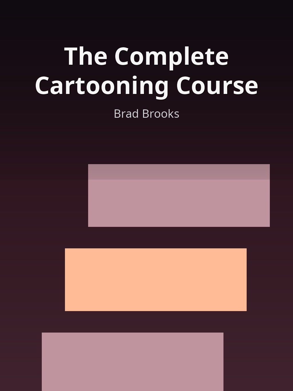 The Complete Cartooning Course by Brad Brooks book cover