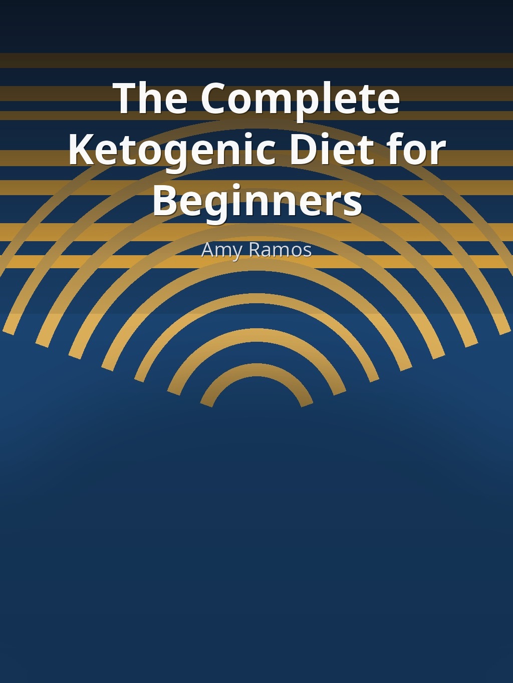 The Complete Ketogenic Diet for Beginners by Amy Ramos book cover