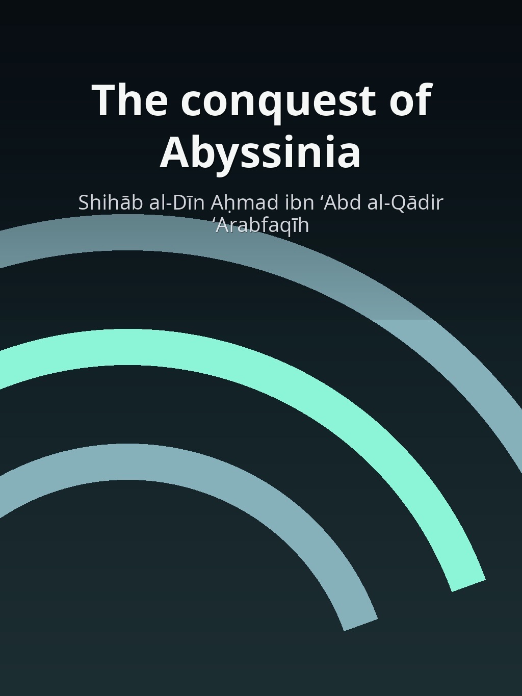 The conquest of Abyssinia by Shihāb al-Dīn Aḥmad ibn ʻAbd al-Qādir ʻArabfaqīh book cover