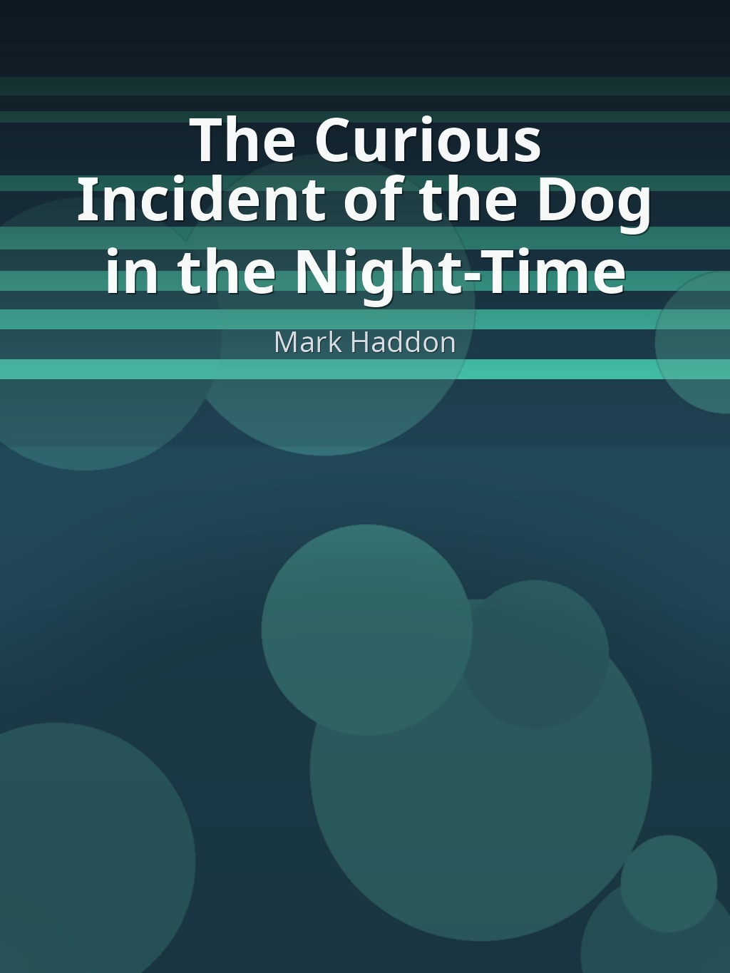 The Curious Incident of the Dog in the Night-Time by Mark Haddon book cover