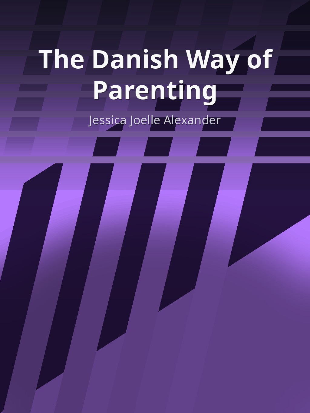 The Danish Way of Parenting by Jessica Joelle Alexander book cover