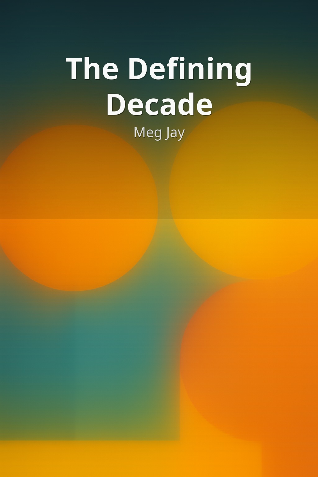 The Defining Decade by Meg Jay book cover