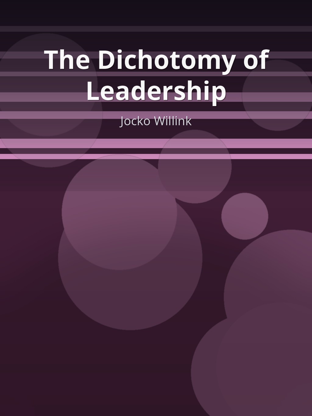 The Dichotomy of Leadership by Jocko Willink book cover