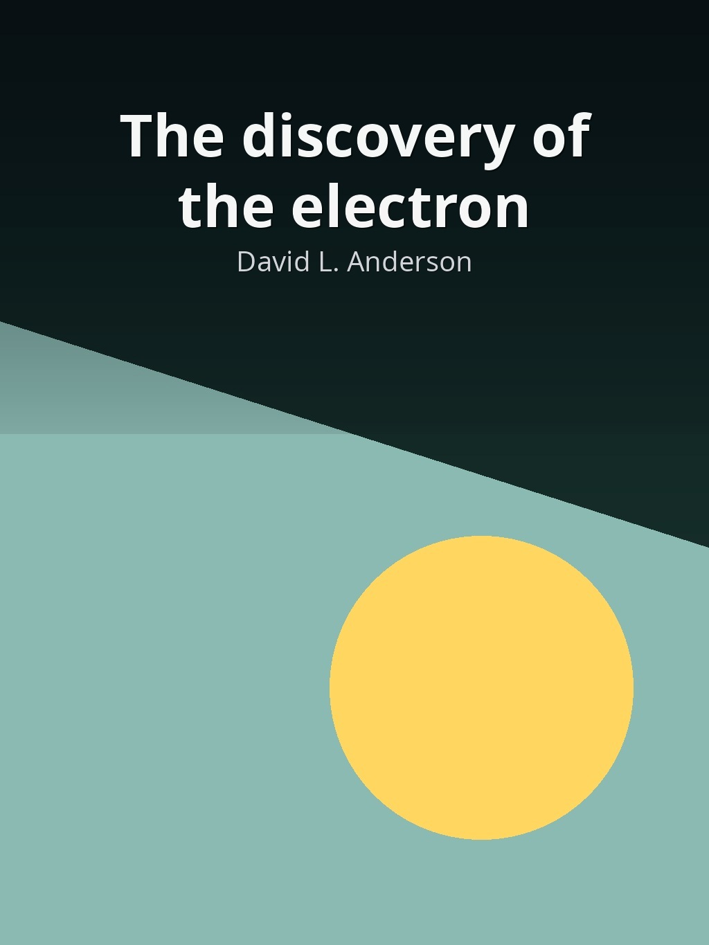 The discovery of the electron by David L. Anderson book cover