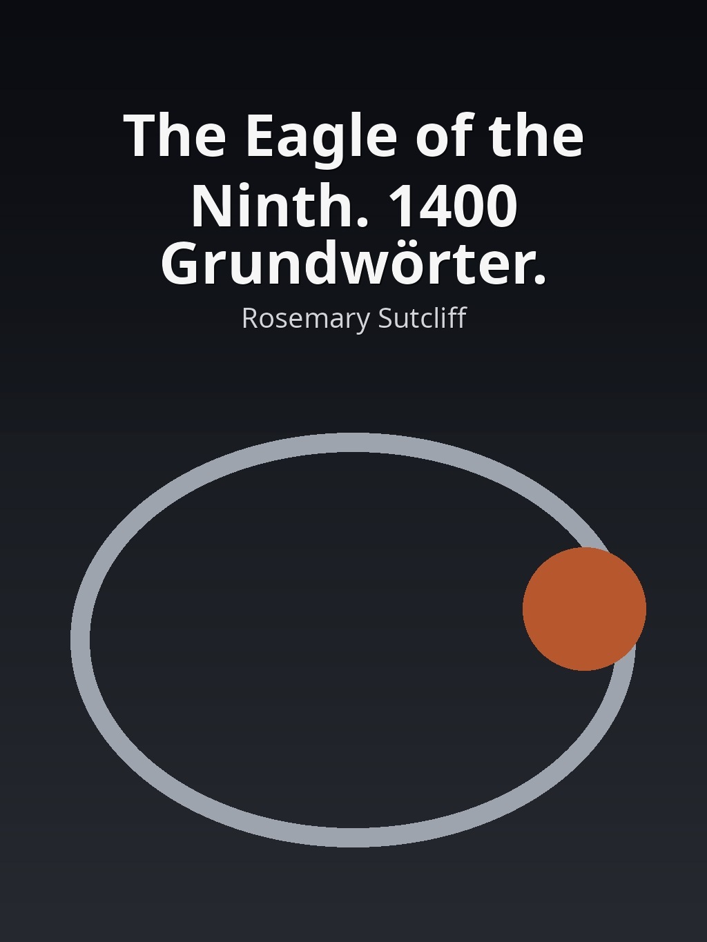 The Eagle of the Ninth. 1400 Grundwörter. by Rosemary Sutcliff book cover