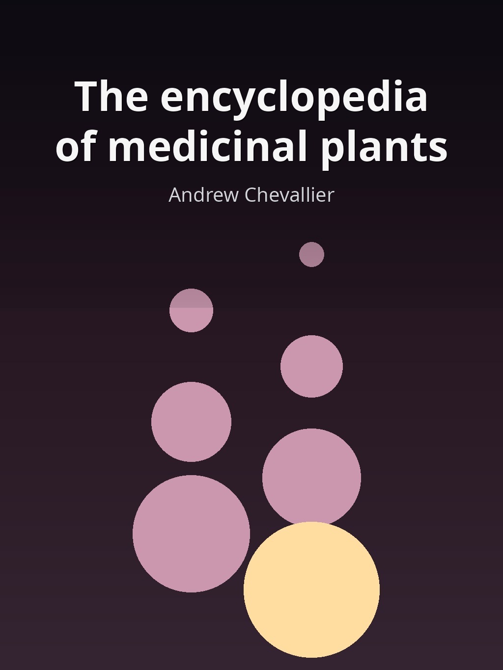 The encyclopedia of medicinal plants by Andrew Chevallier book cover