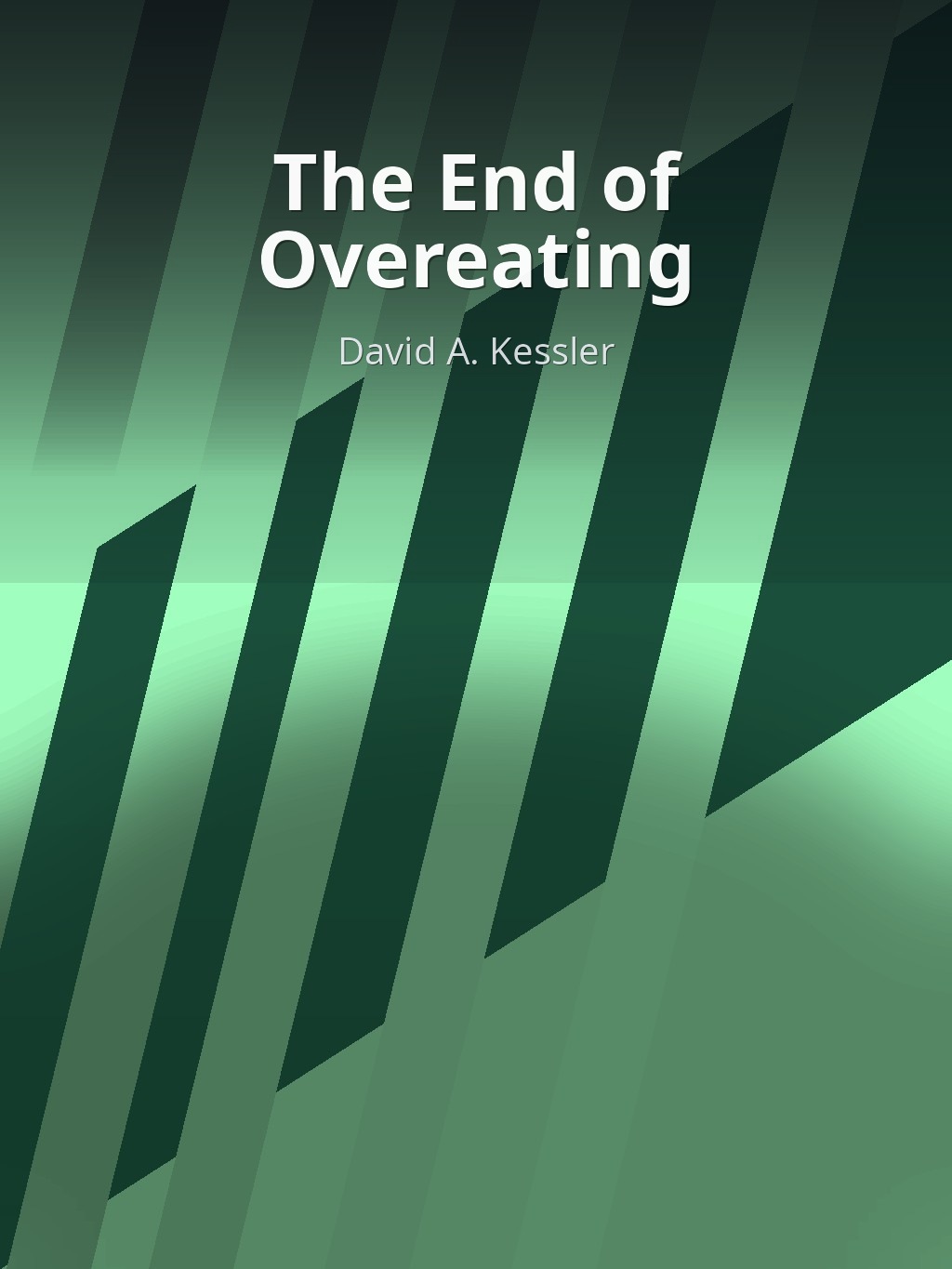 The End of Overeating by David A. Kessler book cover