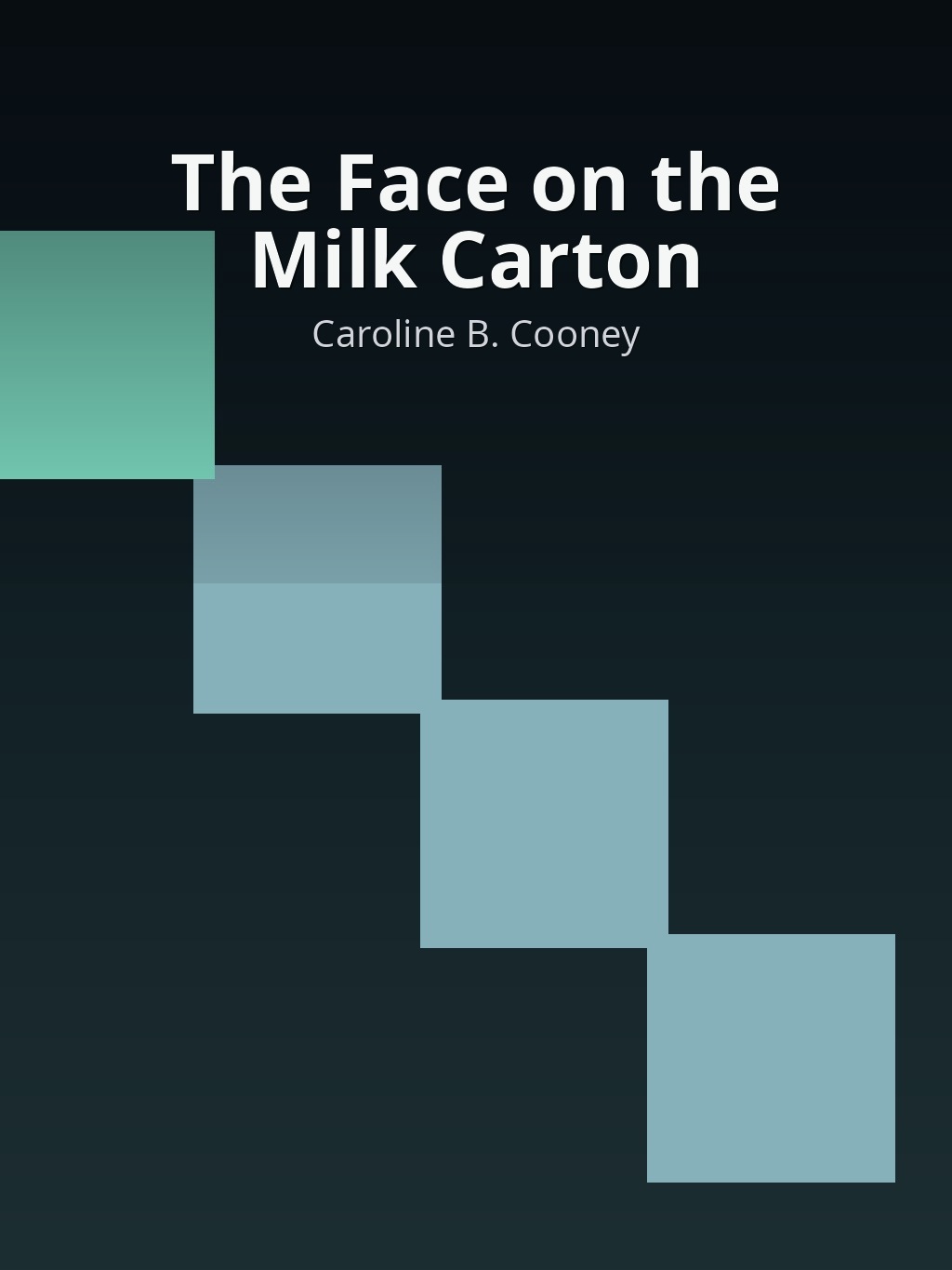 The Face on the Milk Carton by Caroline B. Cooney book cover