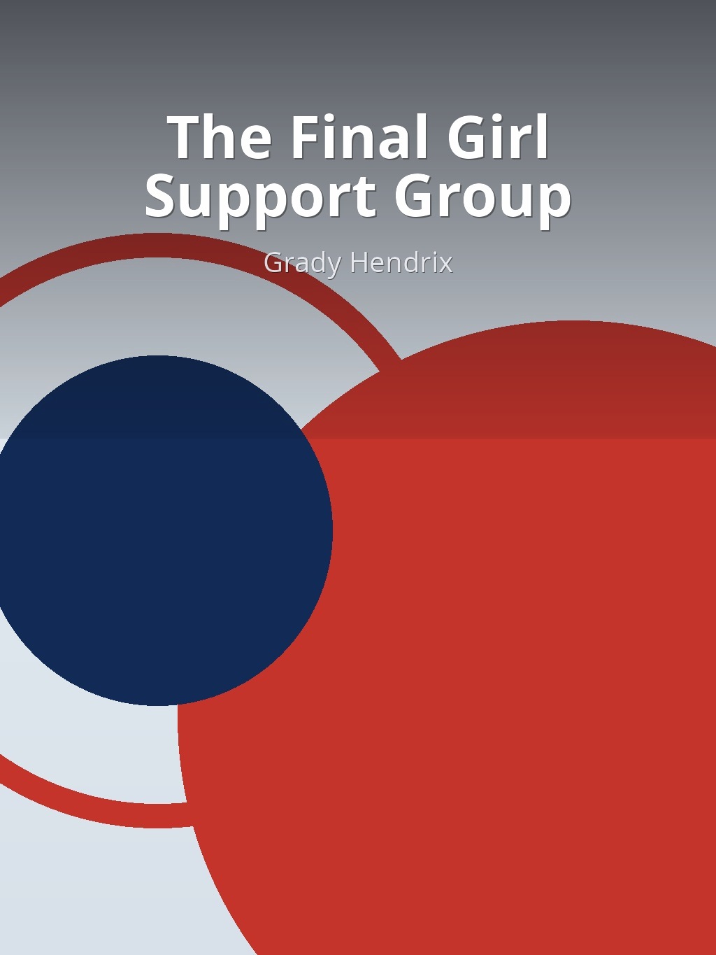 The Final Girl Support Group by Grady Hendrix book cover