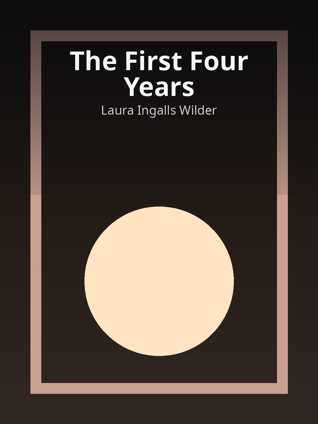 The First Four Years by Laura Ingalls Wilder book cover