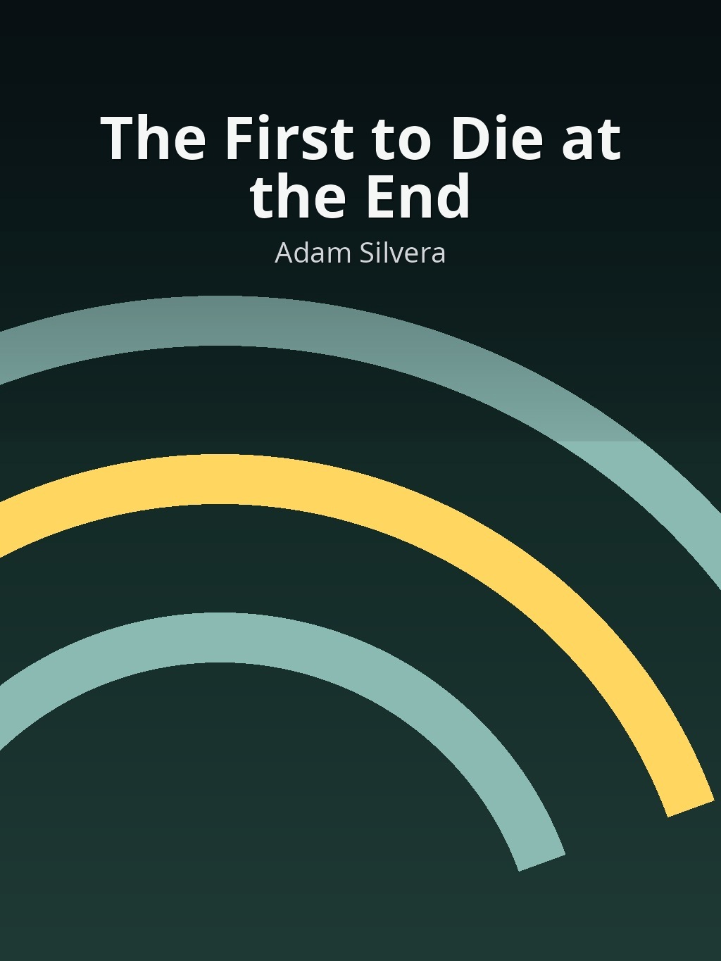 The First to Die at the End by Adam Silvera book cover