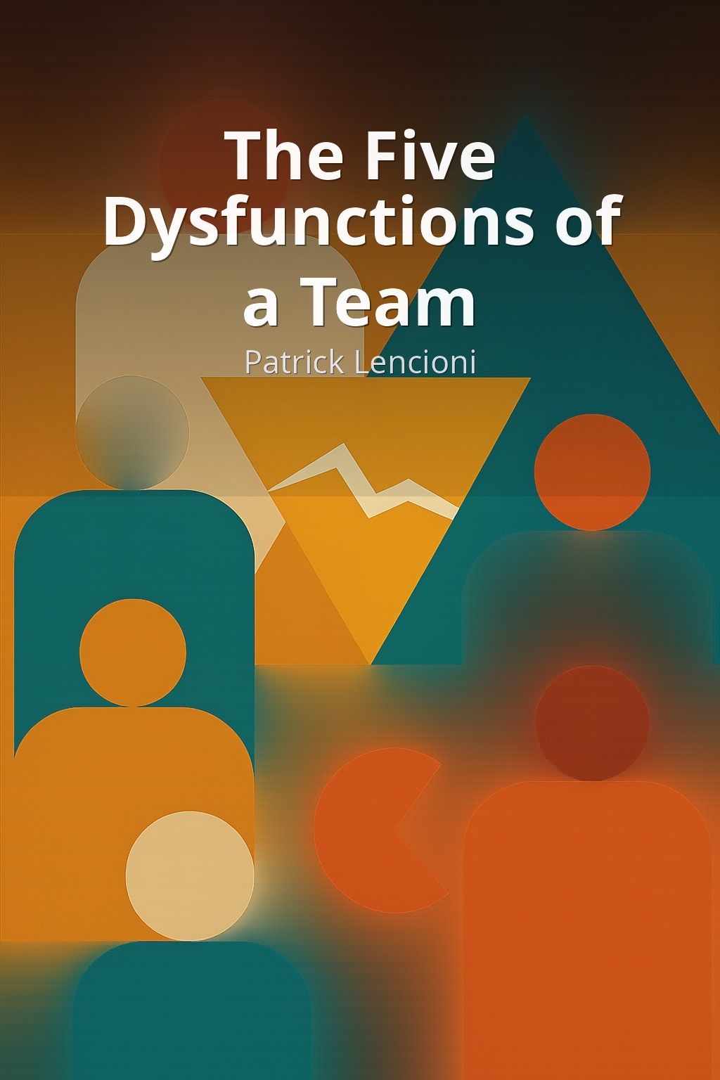 The Five Dysfunctions of a Team by Patrick Lencioni book cover