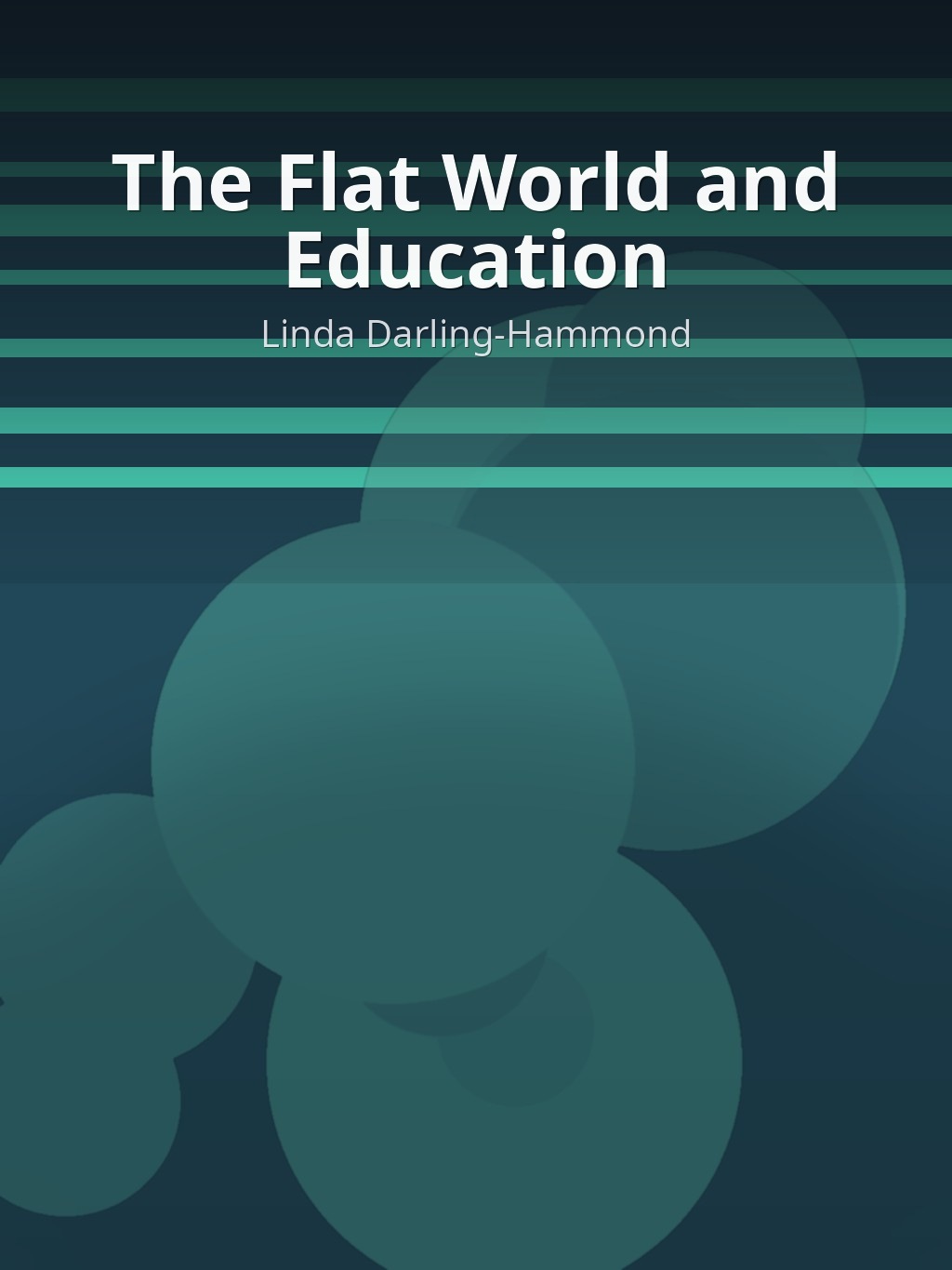 The Flat World and Education by Linda Darling-Hammond book cover