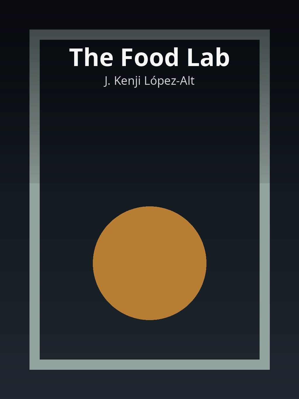 The Food Lab by J. Kenji López-Alt book cover