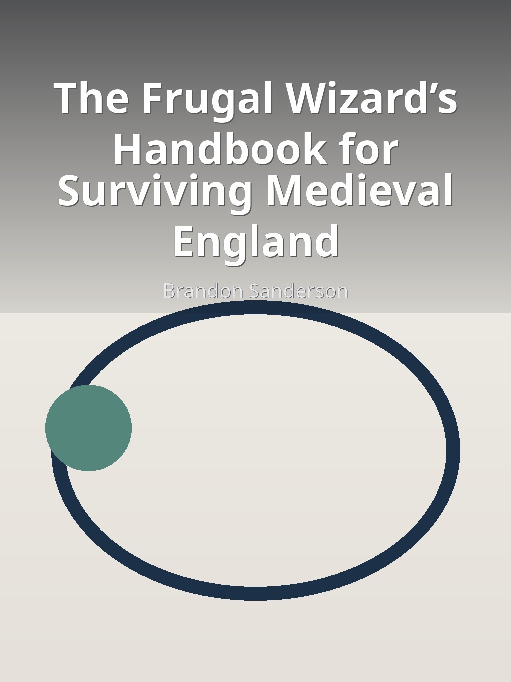 The Frugal Wizard’s Handbook for Surviving Medieval England by Brandon Sanderson book cover