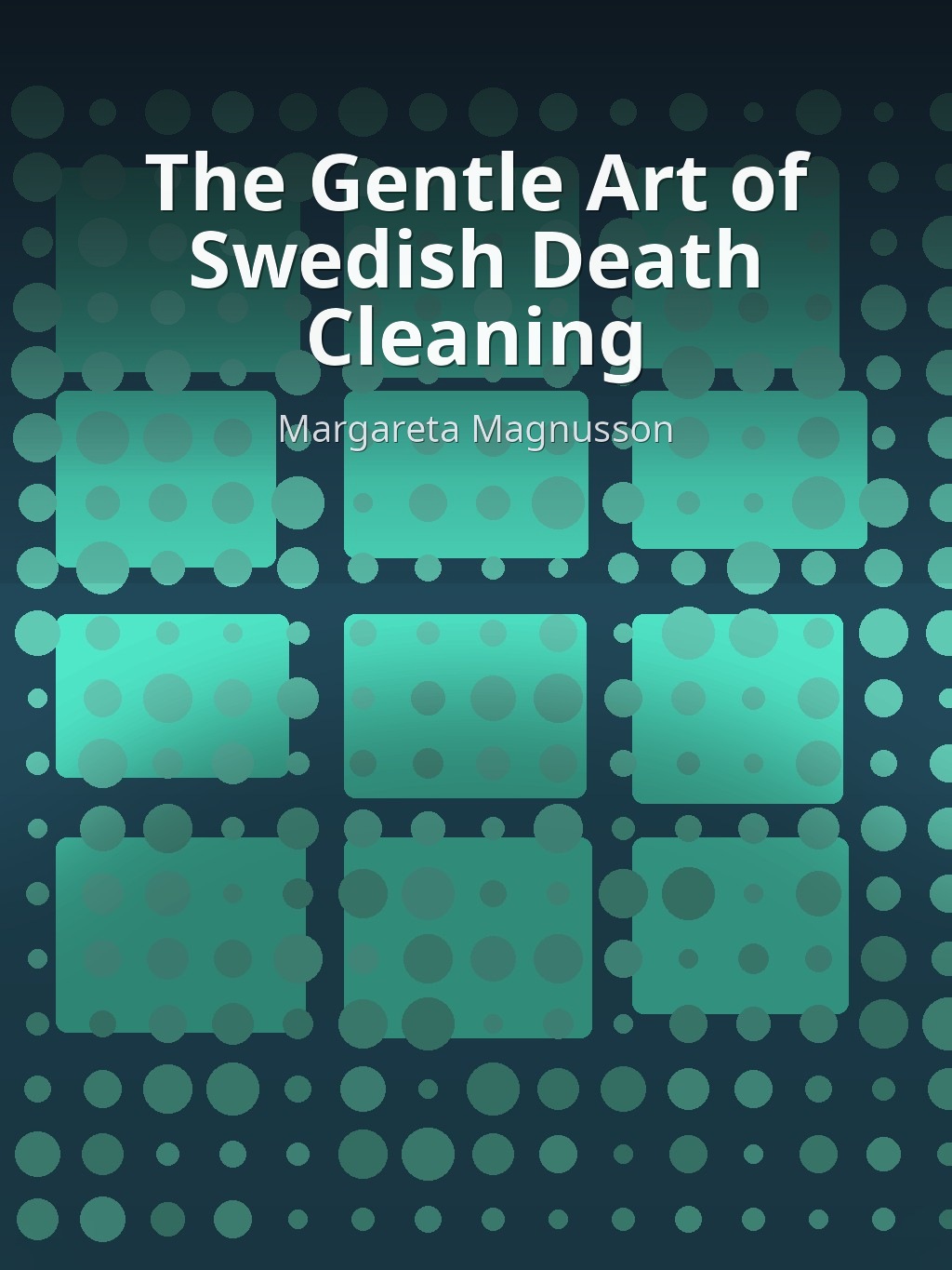 The Gentle Art of Swedish Death Cleaning by Margareta Magnusson book cover