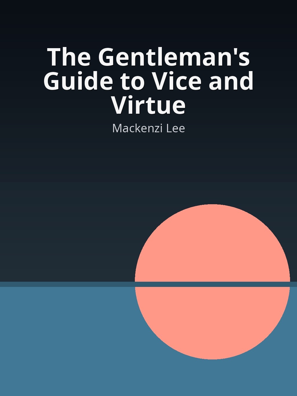 The Gentleman's Guide to Vice and Virtue by Mackenzi Lee book cover
