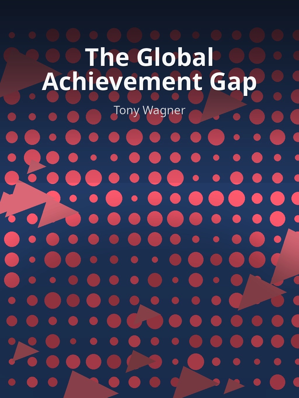 The Global Achievement Gap by Tony Wagner book cover