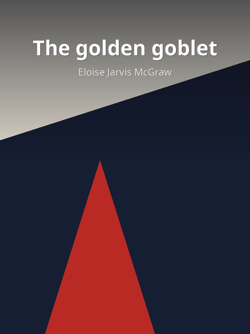 The golden goblet by Eloise Jarvis McGraw book cover