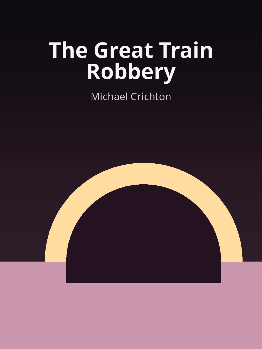 The Great Train Robbery by Michael Crichton book cover