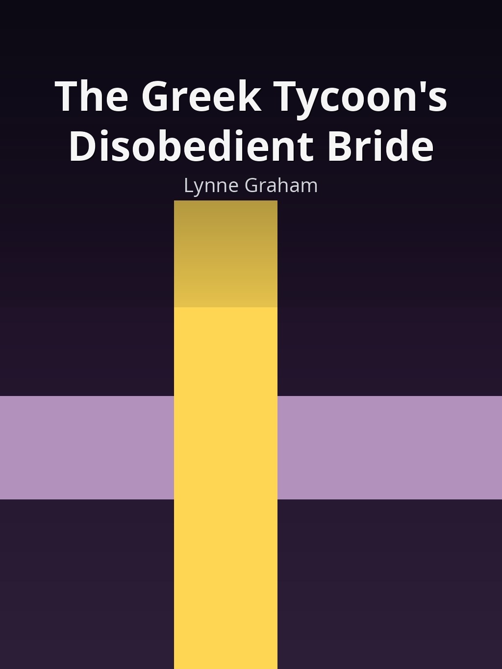 The Greek Tycoon's Disobedient Bride by Lynne Graham book cover