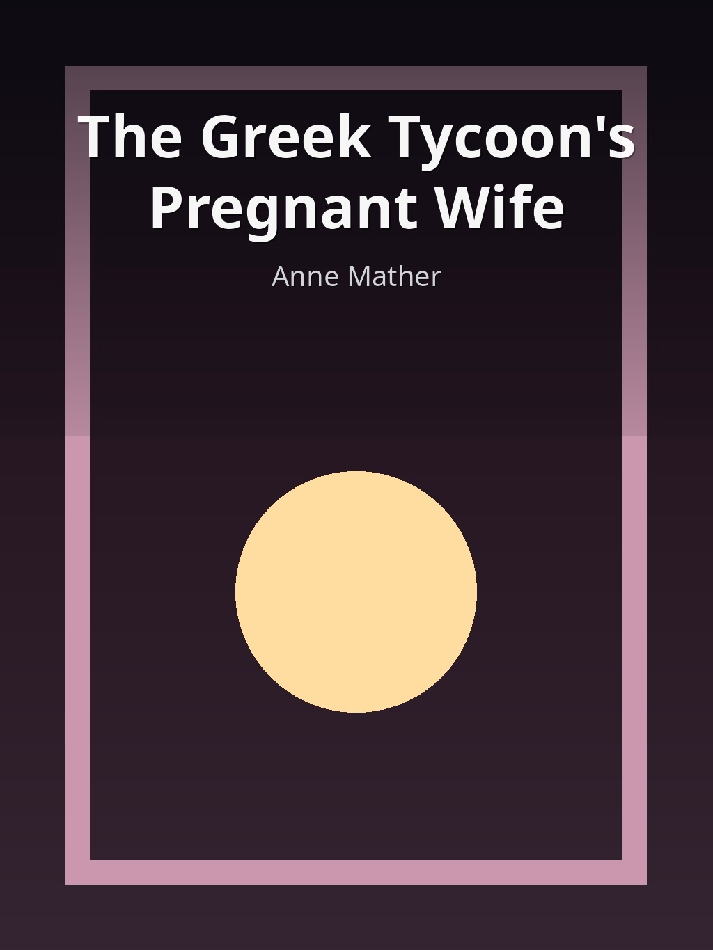 The Greek Tycoon's Pregnant Wife by Anne Mather book cover