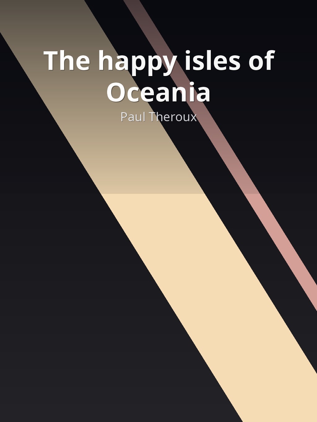 The happy isles of Oceania by Paul Theroux book cover