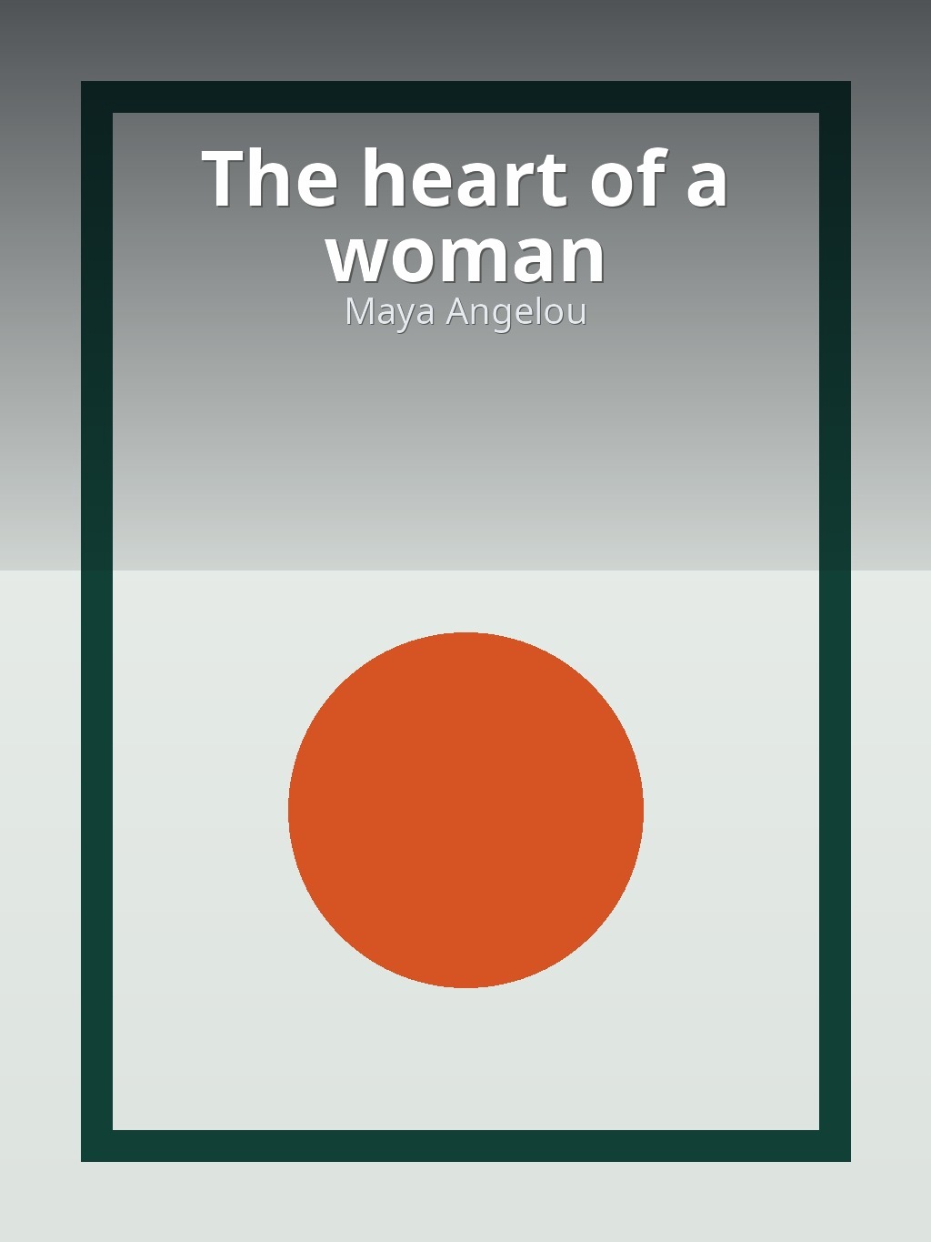 The heart of a woman by Maya Angelou book cover