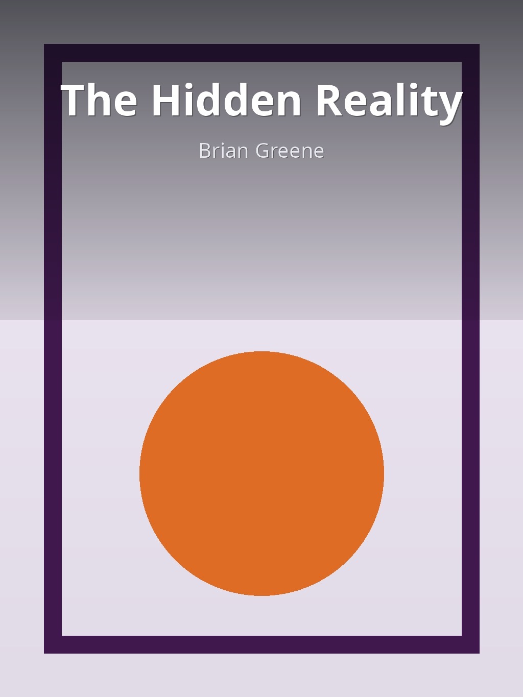 The Hidden Reality by Brian Greene book cover