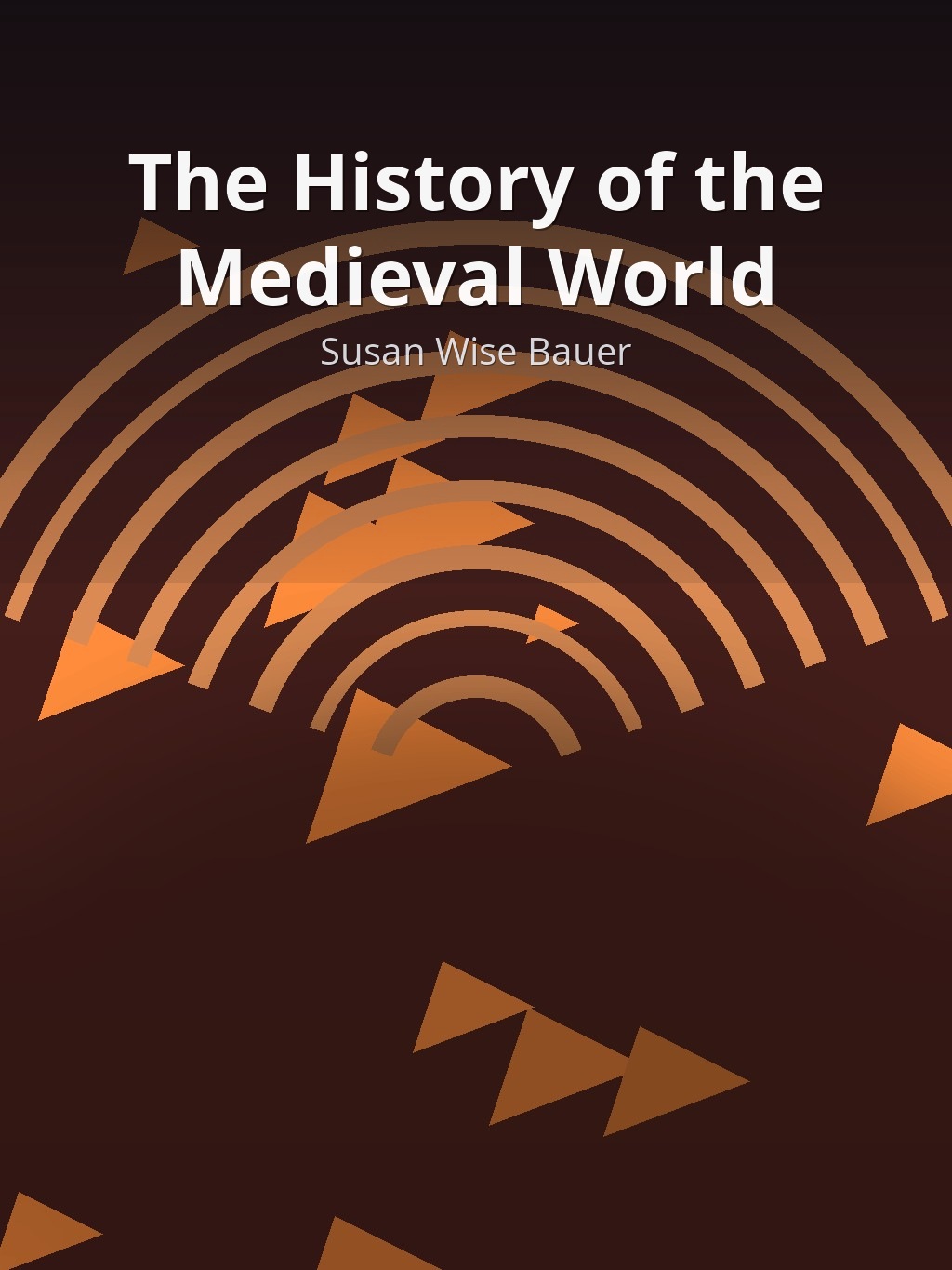 The History of the Medieval World by Susan Wise Bauer book cover