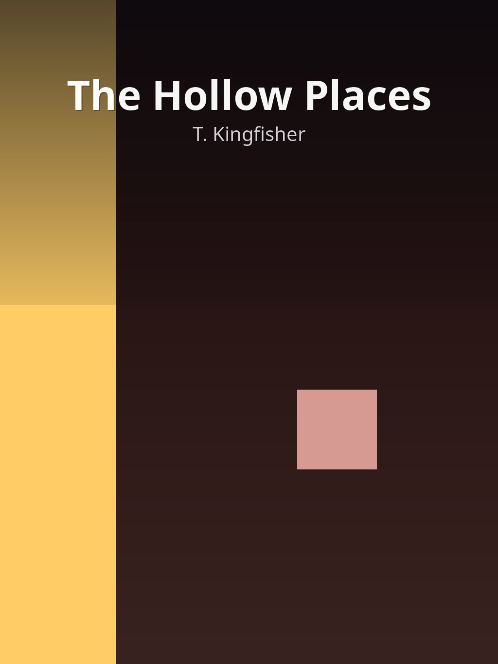 The Hollow Places by T. Kingfisher book cover