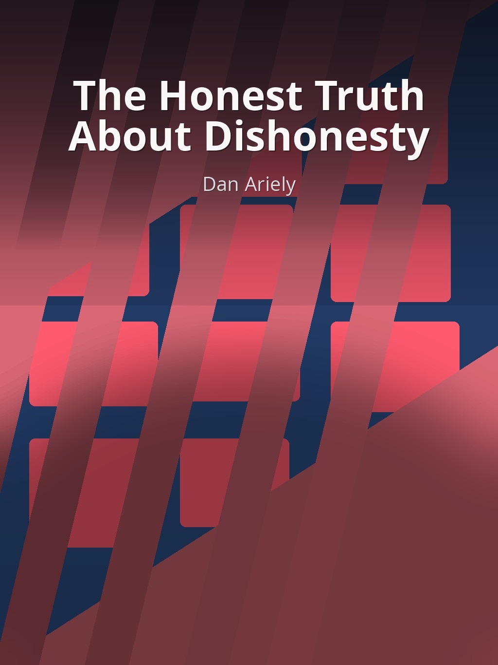The Honest Truth About Dishonesty by Dan Ariely book cover