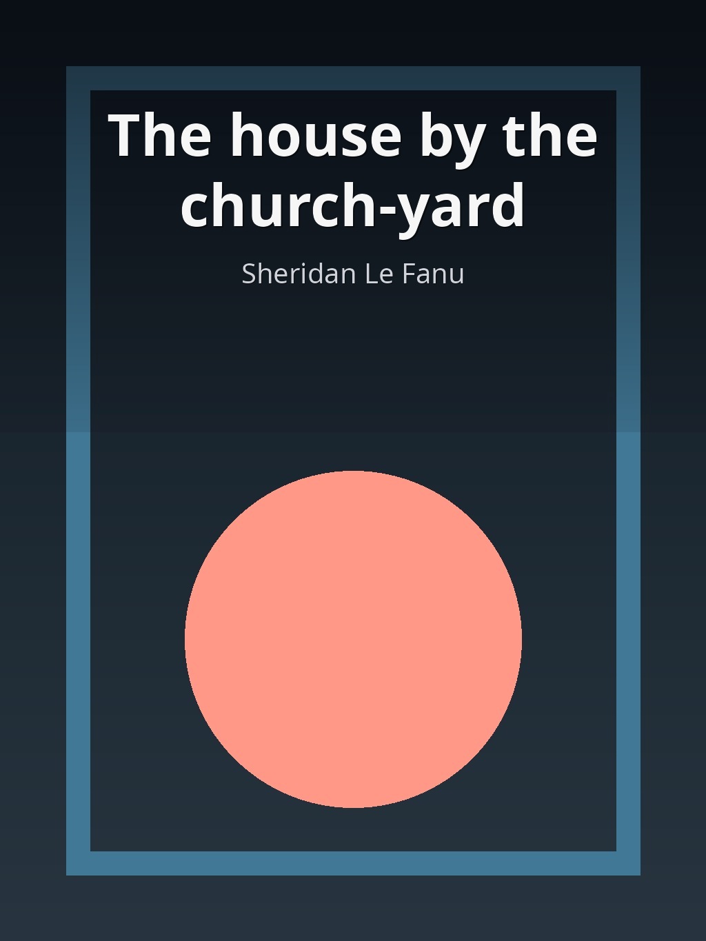 The house by the church-yard by Sheridan Le Fanu book cover
