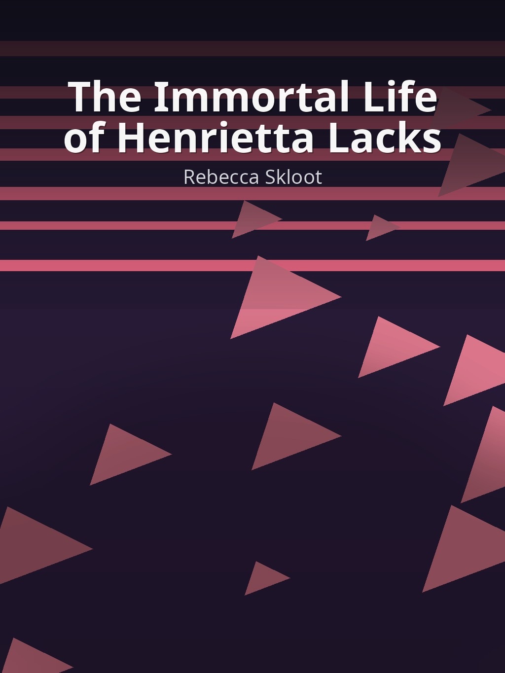 The Immortal Life of Henrietta Lacks by Rebecca Skloot book cover