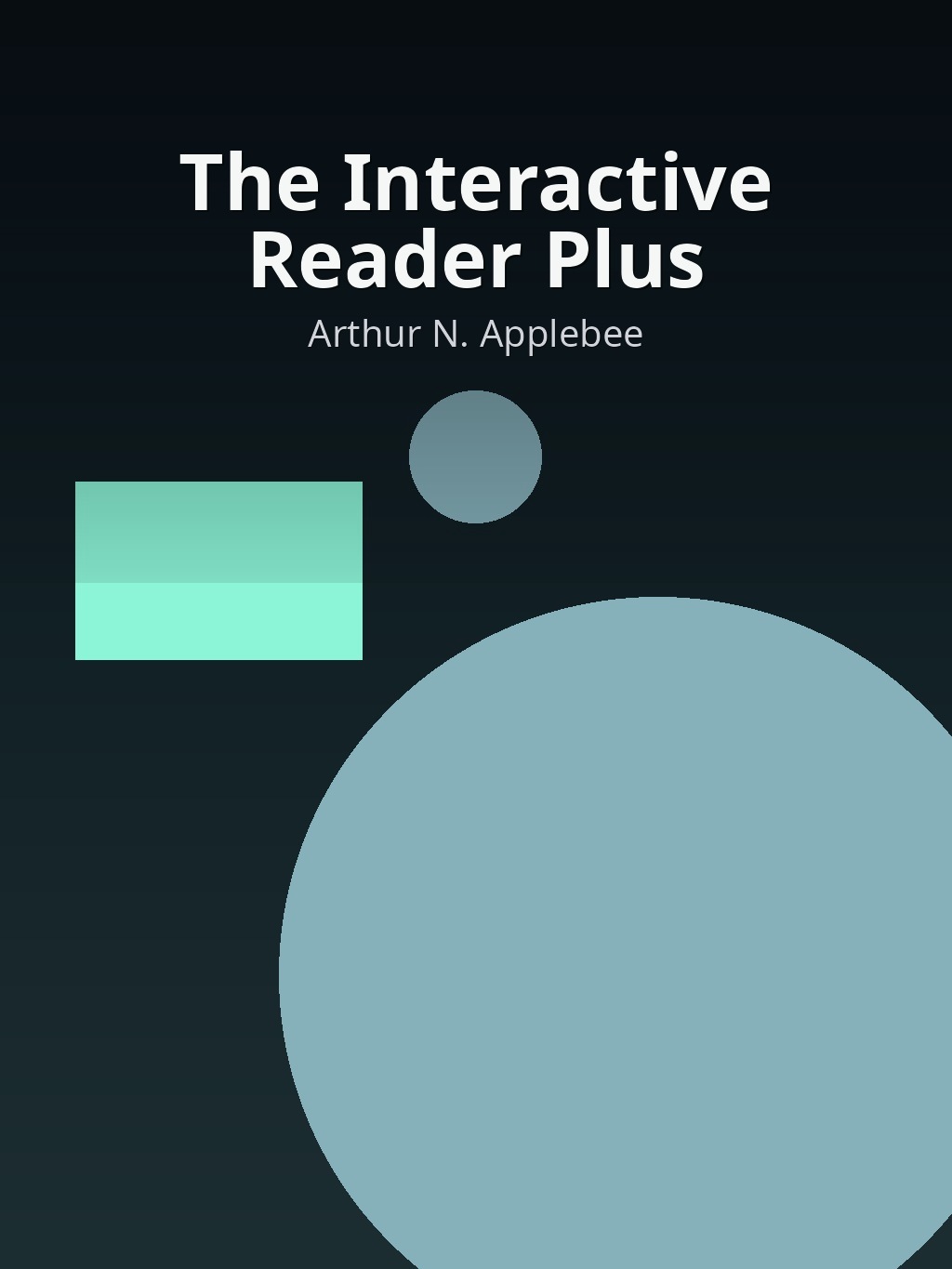 The Interactive Reader Plus by Arthur N. Applebee book cover