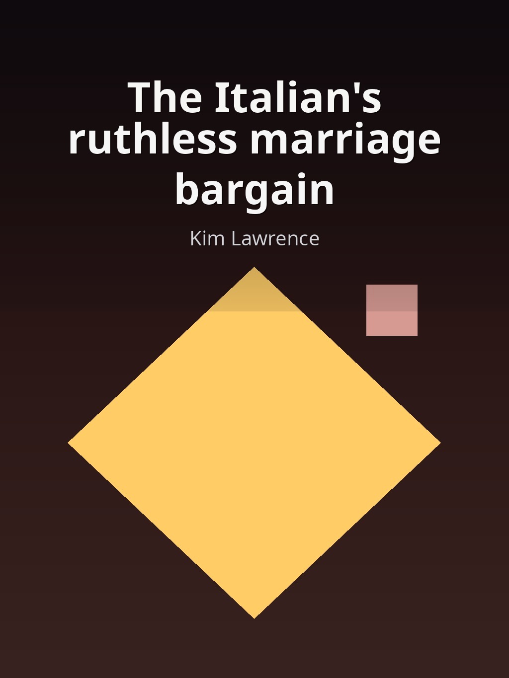 The Italian's ruthless marriage bargain by Kim Lawrence book cover