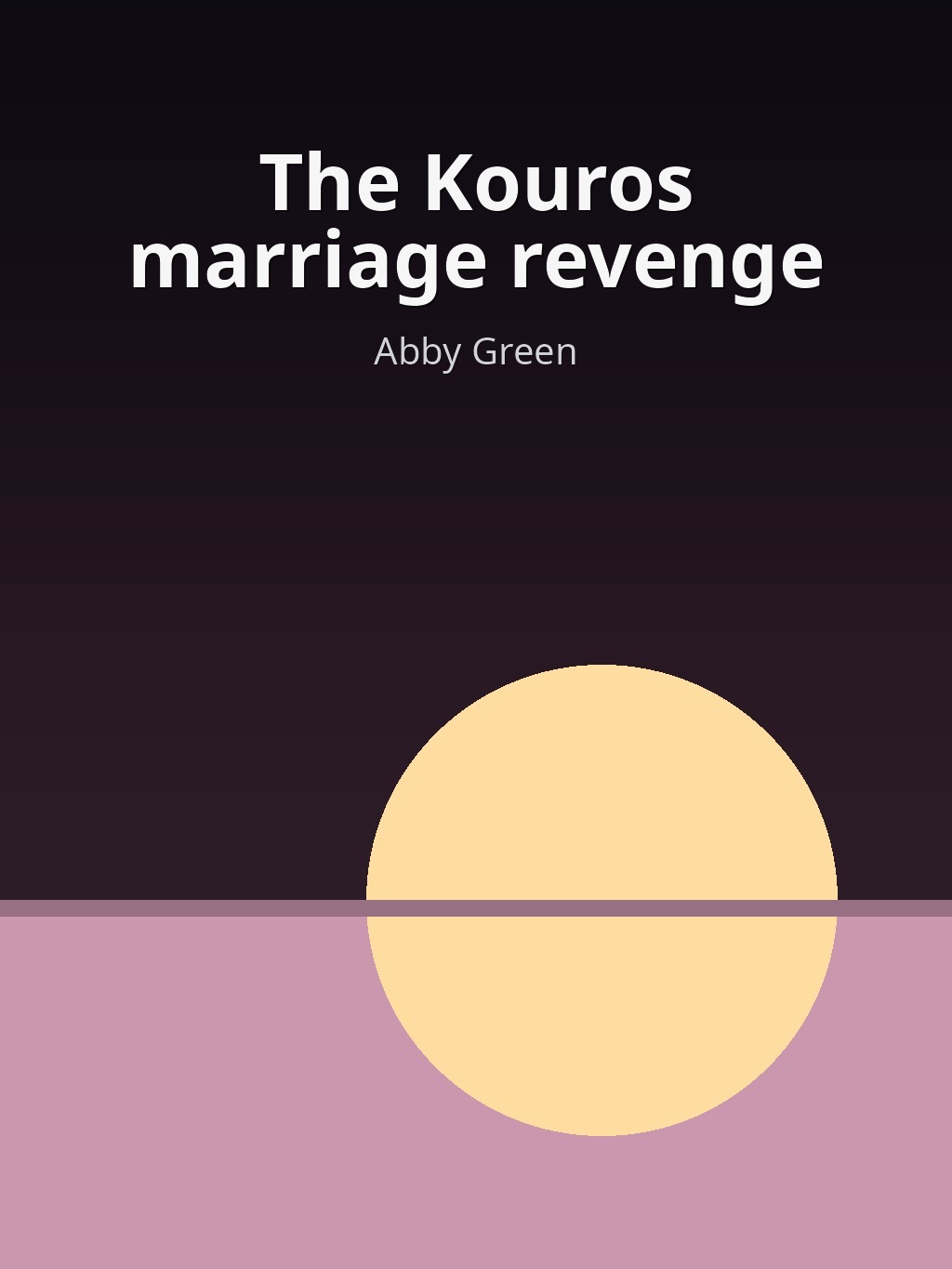 The Kouros marriage revenge by Abby Green book cover