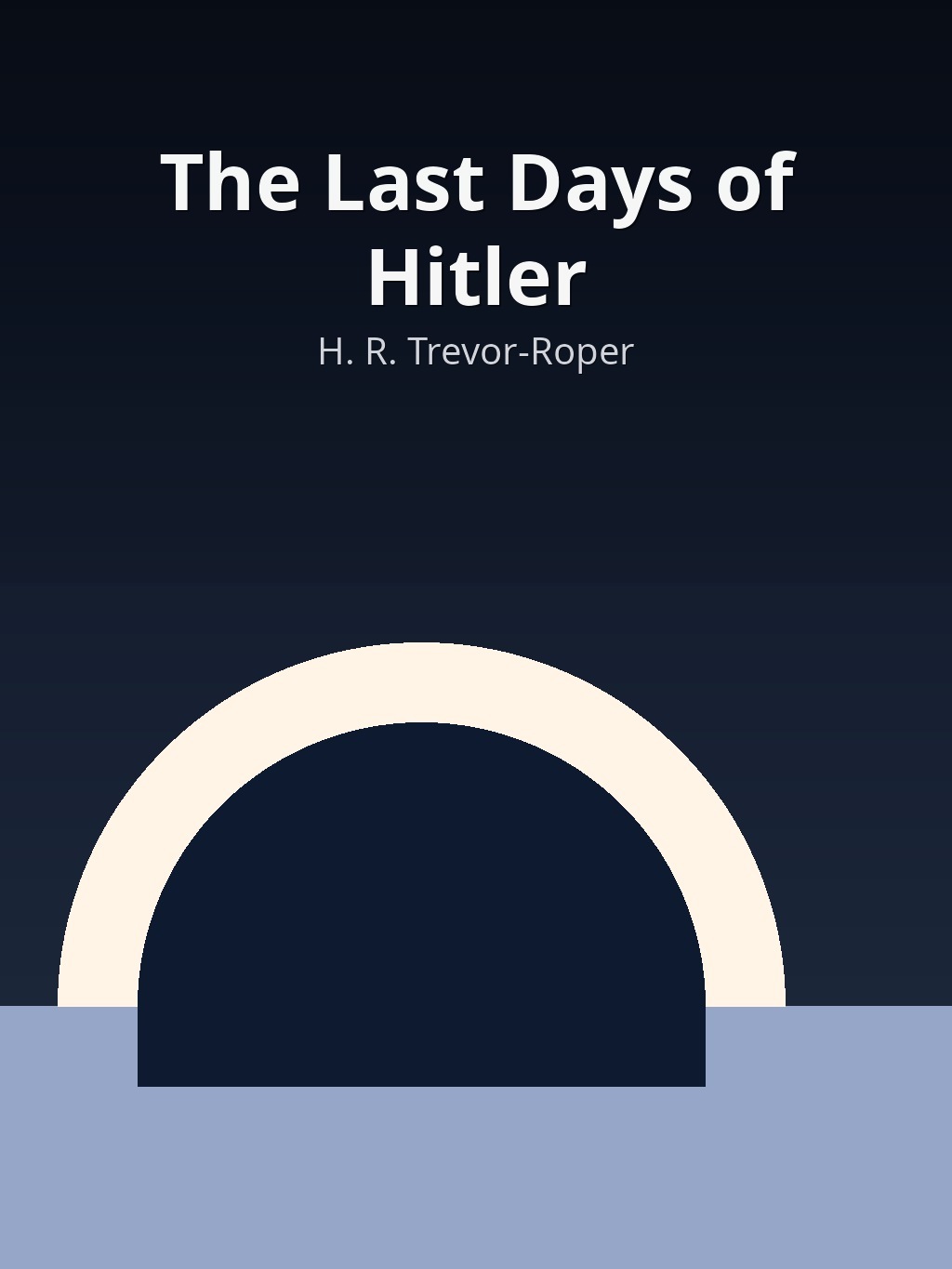 The Last Days of Hitler by H. R. Trevor-Roper book cover