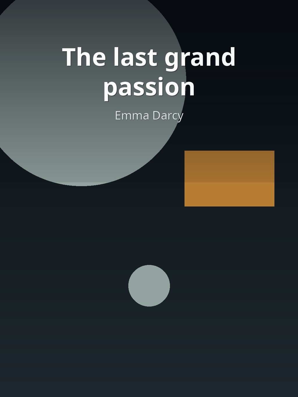 The last grand passion by Emma Darcy book cover
