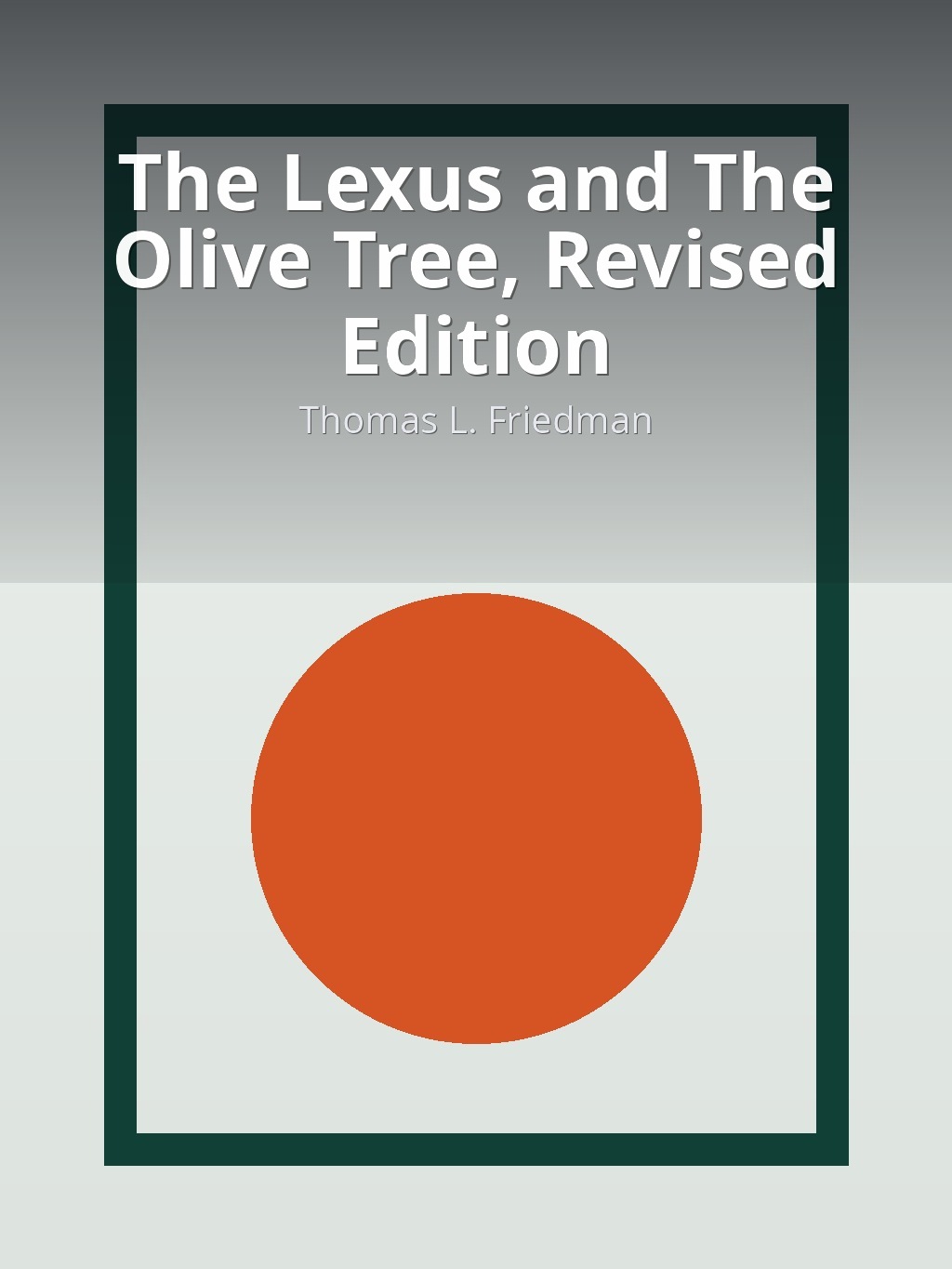 The Lexus and The Olive Tree, Revised Edition by Thomas L. Friedman book cover