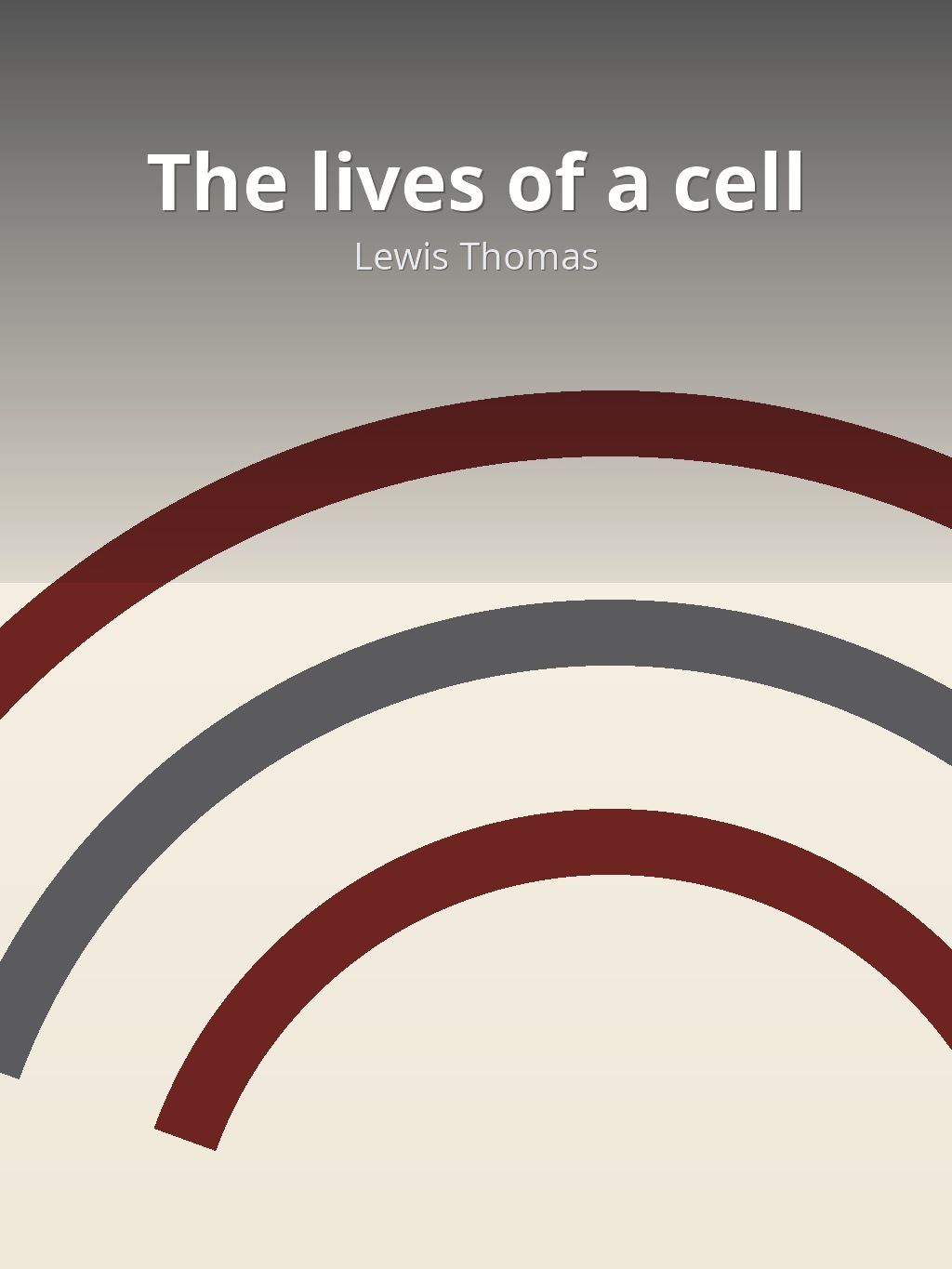 The lives of a cell by Lewis Thomas book cover