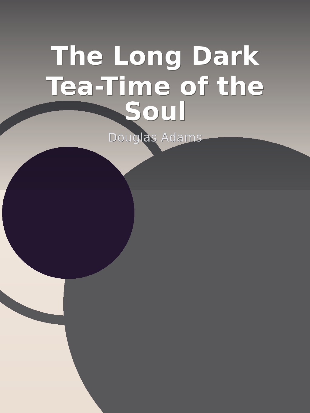 The Long Dark Tea-Time of the Soul by Douglas Adams book cover