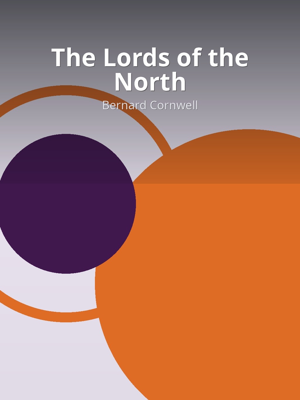 The Lords of the North by Bernard Cornwell book cover